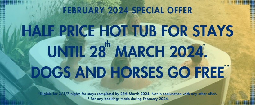 February offer 50% off hot tubs short stay homes and horses and dogs go free!